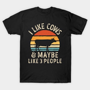 I Like Cows And Maybe Like 3 People Cow Farm Farmer Retro T-Shirt (1) T-Shirt